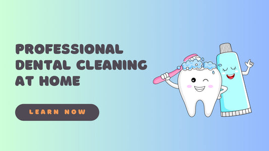 Professional Dental Cleaning at Home